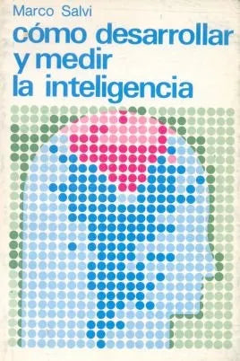 Libro usado en venta: Como desarrollar y medir la inteligencia de Marco Salvi; editorial Lidiun impreso en 1987 realizamos envios a todo el mundo.1