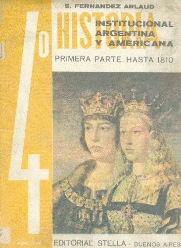 Libro usado en venta: Historia institucional argentina y americana hasta 1810 de S. Fernandez Arlaud; editorial Stella impreso en 1981.1