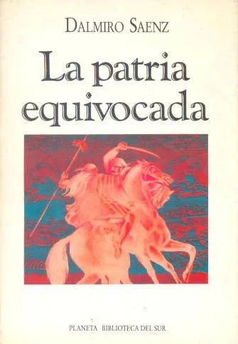 Libro usado en venta: La patria equivocada de Dalmiro Saenz; editorial Planeta impreso en 1991 realizamos envios a todo el mundo.1