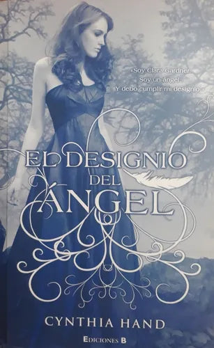 Libro usado en venta: El designio del angel de Cynthia Hand; editorial Ediciones B impreso en 2012 realizamos envios a todo el mundo.1