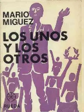 Libro usado en venta: Los unos y los otros de Mario Miguez; editorial Santiago Rueda impreso en 1973 realizamos envios a todo el mundo.1