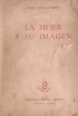 Libro usado en venta: La mujer y su imagen de Joseph Hergesheimer; editorial Santiago Rueda impreso en 1944 realizamos envios a todo el mundo.1