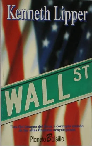 Libro usado en venta: Wall Street de Kenneth Lipper; editorial Planeta impreso en 1995 realizamos envios a todo el mundo.1