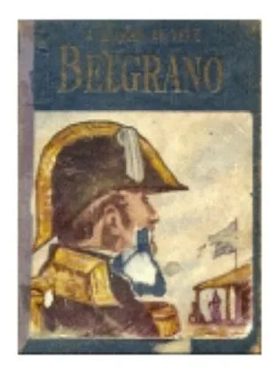 Libro usado en venta: Belgrano de A. Larran de Vere; editorial Atlantida impreso en 1950 realizamos envios a todo el mundo.1