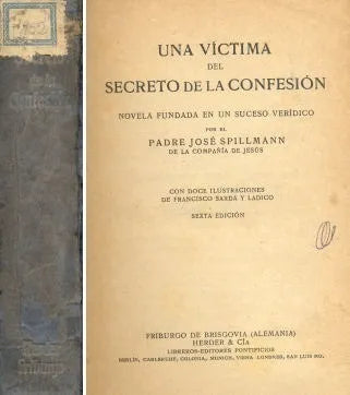 Libro usado en venta: Una victima del secreto de la confesion de Jose Spillmann; editorial Herder impreso en 1990 realizamos envios a todo el mundo.1