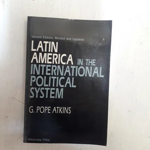 Libro usado en venta: Latin America in the International political system de G. Pope Atkins; editorial Westview Press impreso en 1989.1