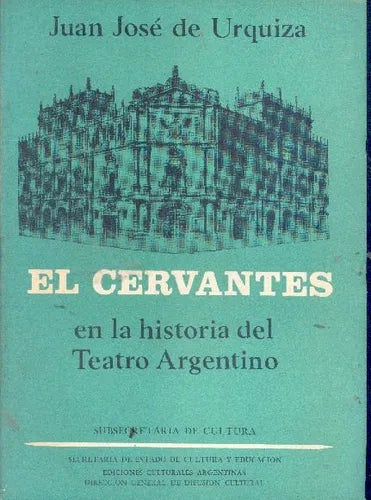Libro usado en venta: El Cervantes: en la historia del teatro Argentino de Juan Jose de Urquiza; Ediciones Culturales Argentinas impreso en 19681.1