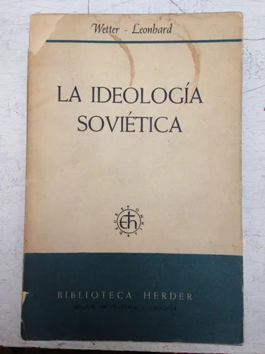 Libro usado en venta: La ideologia sovietica de Wetter - Leonhard; editorial Herder impreso en 1964 realizamos envios a todo el mundo.1