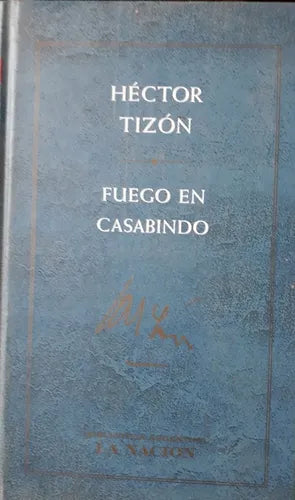 Libro usado en venta: Fuego en Casabindo de Hector Tizon; editorial Planeta/La nacion impreso en 2001 realizamos envios a todo el mundo.1