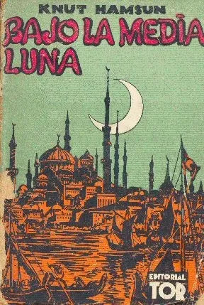 Libro usado en venta: Bajo la media luna de Knut Hamsun; editorial Tor impreso en 1943 realizamos envios a todo el mundo.1