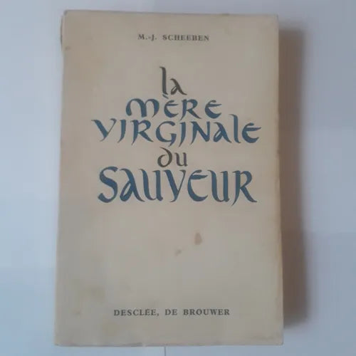 Libro usado en venta: La mere virginale du sauveur de M. J. Scheeben; editorial Desclee de Brouwer impreso en 1953 realizamos envios a todo el mundo.1