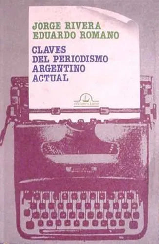 Libro usado en venta: Claves del periodismo argentino actual de Jorge Rivera - Eduardo Romano; editorial Tarso impreso en 1987 envios a todo el mundo.1