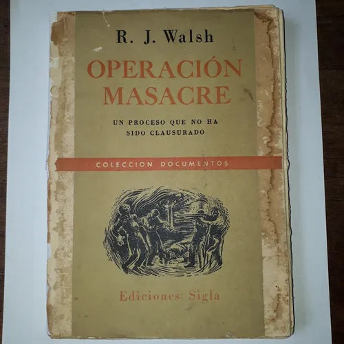 Libro usado en venta: Operacion Masacre - Un proceso que no ha sido clausurado de Rodolfo Walsh; editorial Sigla impreso en 1957.1