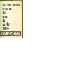 Libro usado en venta: El caso del pico de partir hielo de Erle Stanley Gardner; editorial Plaza & Janes impreso en 1961 envios a todo el mundo.1