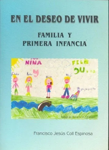 Libro usado en venta: En el deseo de vivir - Familia y primera infancia de Jesus Coll Espinosa; Ayuntamiento de Molina de Segura (Murcia) 20031.1