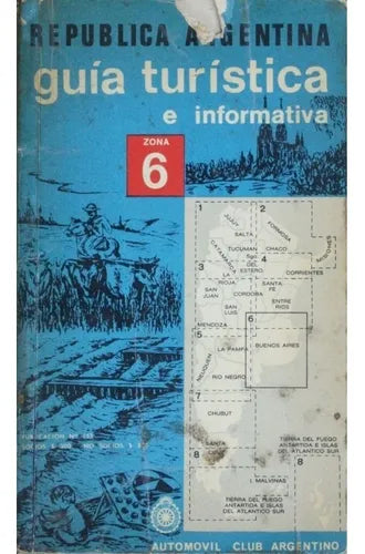 Libro usado en venta: Rep?blica Argentina - Gu?a tur?stica e informativa - Zona 6 de Varios; editorial Automóvil Club Argentino impreso en 1969.1