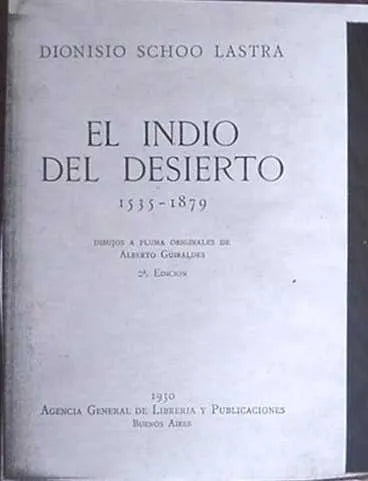 Libro usado en venta: El indio del desierto de Dionisio Schoo Lastra; editorial A.G.L.P. impreso en 1930 realizamos envios a todo el mundo.1