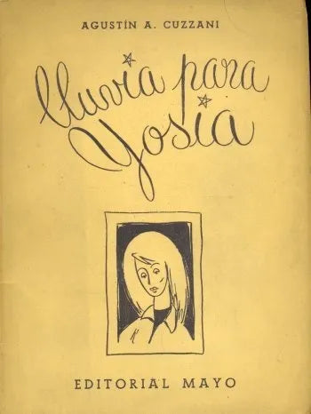Libro usado en venta: Lluvia para Yosia de Agustin A. Cuzzani; editorial Mayo impreso en 1950 realizamos envios a todo el mundo.1