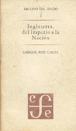 Libro usado en venta: Inglaterra, del imperio a la nacion de Enrique Ruiz Garcia; editorial Fondo de Cultura Economica impreso en 1973.1