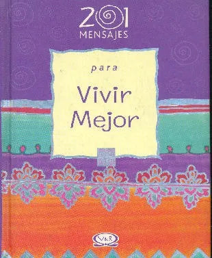 Libro usado en venta: 201 mensajes para vivir mejor; editorial V & R impreso en 2007 realizamos envios a todo el mundo.1
