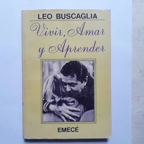 Libro usado en venta: Vivir, Amar y aprender de Leo F. Buscaglia; editorial Emece impreso en 1986 realizamos envios a todo el mundo.1