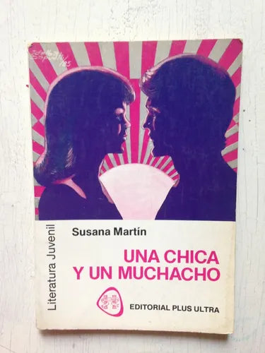 Libro usado en venta: Una chica y un muchacho de Susana Martin; editorial Plus Ultra impreso en 1985 realizamos envios a todo el mundo.1