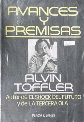 Libro usado en venta: Avances y premisas de Alvin Toffler; editorial Plaza & Janes impreso en 1983 realizamos envios a todo el mundo.1