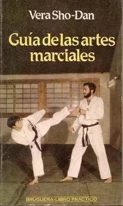 Libro usado en venta: Guia de las artes marciales de Vera Sho-Dan; editorial Bruguera impreso en 1985 realizamos envios a todo el mundo.1