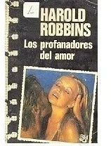Libro usado en venta: Los profanadores del amor de Harold Robbins; editorial Luis de Caralt impreso en 1980 realizamos envios a todo el mundo.1
