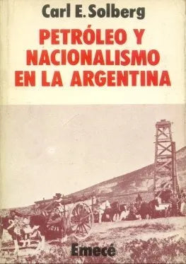 Libro usado en venta: Petroleo y nacionalismo en la Argentina de Carl E. Solberg; editorial Emece impreso en 1982 realizamos envios a todo el mundo.1