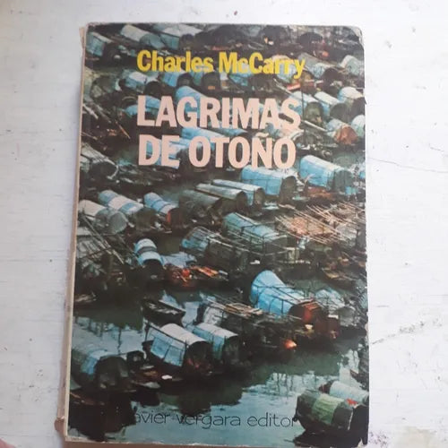 Libro usado en venta: Lagrimas de oto?o de Charles Mc Carry; editorial Javier Vergara impreso en 1976 realizamos envios a todo el mundo.1