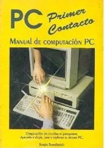 Libro usado en venta: Pc primer contacto - Manual de computacion Pc de Sergio Samoilovich; realizamos envios a todo el mundo.1