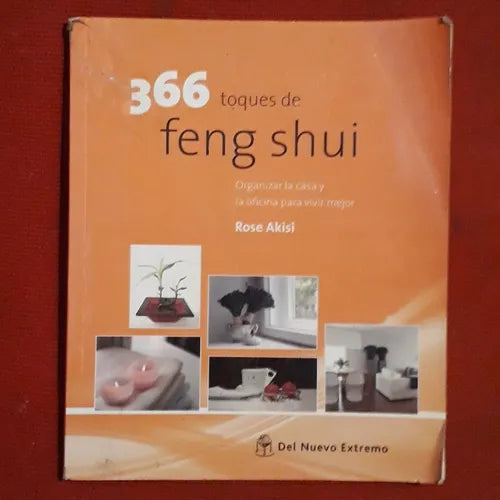 Libro usado en venta: 366 toques de Feng shui de Rose Akisi; editorial Del Nuevo Extremo impreso en 2014 realizamos envios a todo el mundo.1