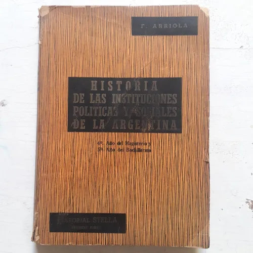 Libro usado en venta: Historia de las instituciones politicas y sociales argentinas y americanas - Primera parte (Hasta 1810) de Arriola; Stella 1951.1