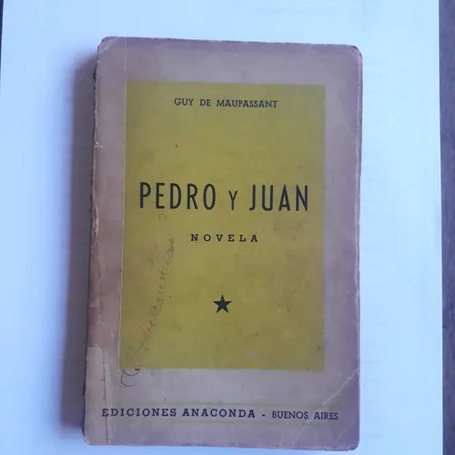 Libro usado en venta: Pedro y Juan de Guy de Maupassant; editorial Anaconda impreso en 1943 realizamos envios a todo el mundo.1