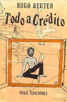 Libro usado en venta: Todo a credito de Hugo Reuter; editorial Hugo ediciones impreso en 1981 realizamos envios a todo el mundo.1