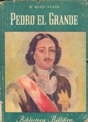 Libro usado en venta: Pedro el Grande de Rusia de R. Diaz - Alejo; editorial Atlantida impreso en 1961 realizamos envios a todo el mundo.1