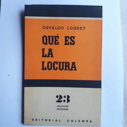 Libro usado en venta: Que es la locura de Osvaldo Loudet; editorial Columba impreso en 1958 realizamos envios a todo el mundo.1