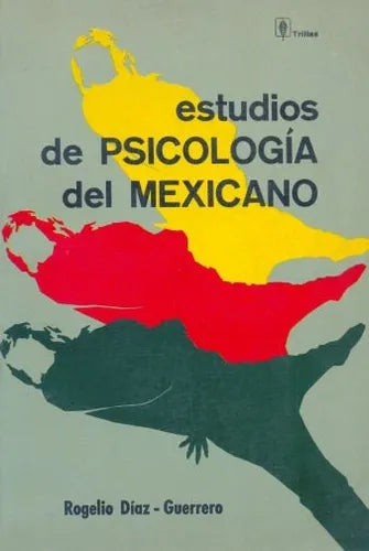 Libro usado en venta: Estudios de psicologia del mexicano de Rogelio Diaz - Guerrero; editorial Trillas impreso en 1968 envios a todo el mundo.1