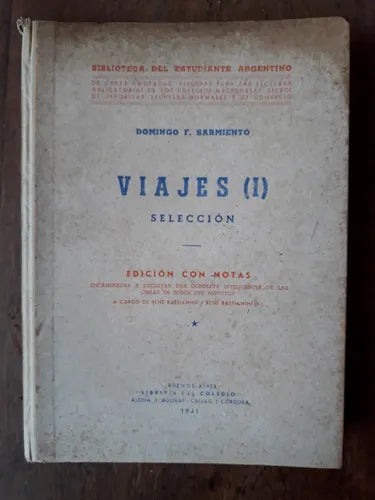 Libro usado en venta: Viajes (I) - Seleccion de Domingo Faustino Sarmiento; editorial Libreria del Colegio impreso en 1941 envios a todo el mundo.1