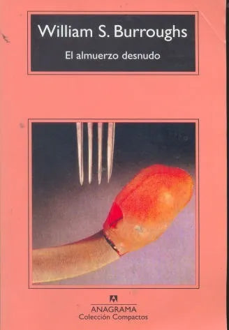 Libro usado en venta: El almuerzo desnudo de William S. Burroughs; editorial Anagrama impreso en 2012 realizamos envios a todo el mundo.1