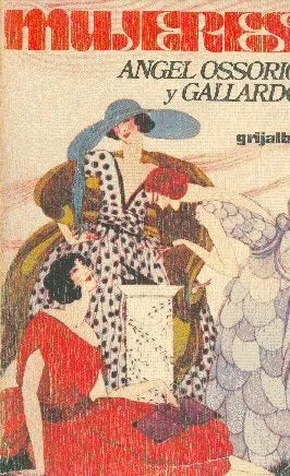 Libro usado en venta: Mujeres de Angel Ossorio y Gallardo; editorial Grijalbo impreso en 1977 realizamos envios a todo el mundo.1