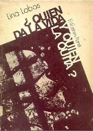 Libro usado en venta: ?Quien da la vida y quien la quita? de Lina Lobos; editorial Paine impreso en 1976 realizamos envios a todo el mundo.1