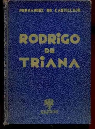 Libro usado en venta: Rodrigo de Triana de Federico Fernandez de Castillejo; editorial Clydoc impreso en 1945 realizamos envios a todo el mundo.1