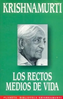 Libro usado en venta: Los rectos medios de vida de Jiddu Krishnamurti; editorial Planeta impreso en 1995 realizamos envios a todo el mundo.1