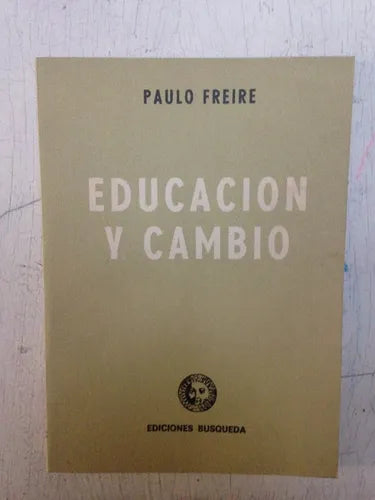 Libro usado en venta: Educacion y cambio de Paulo Freire; editorial Busqueda impreso en 1979 realizamos envios a todo el mundo.1