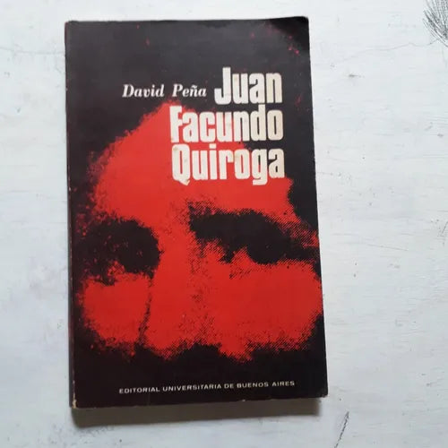 Libro usado en venta: Juan Facundo Quiroga de David Peña; editorial Eudeba impreso en 1971 realizamos envios a todo el mundo.1
