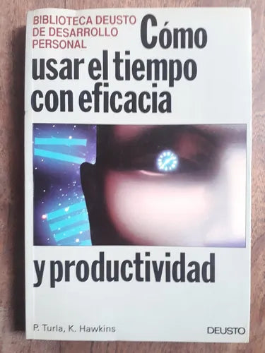 Libro usado en venta: Como usar el tiempo con eficacia y productividad de Peter Turla - K. Hawkins; editorial Deusto impreso en 1992.1