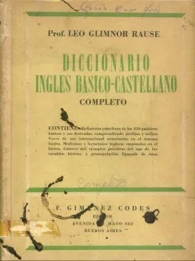 Libro usado en venta: Diccionario ingles basico-castellano de Leo Glimnor Rause; editorial F. Gimenez Codes impreso en 1948 envios a todo el mundo.1