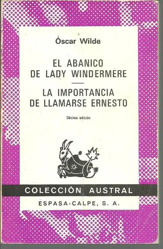 Libro usado en venta: El abanico de Lady Windermere - La importancia de llamarse Ernesto de Oscar Wilde; editorial Espasa - Calpe impreso en 1967.1